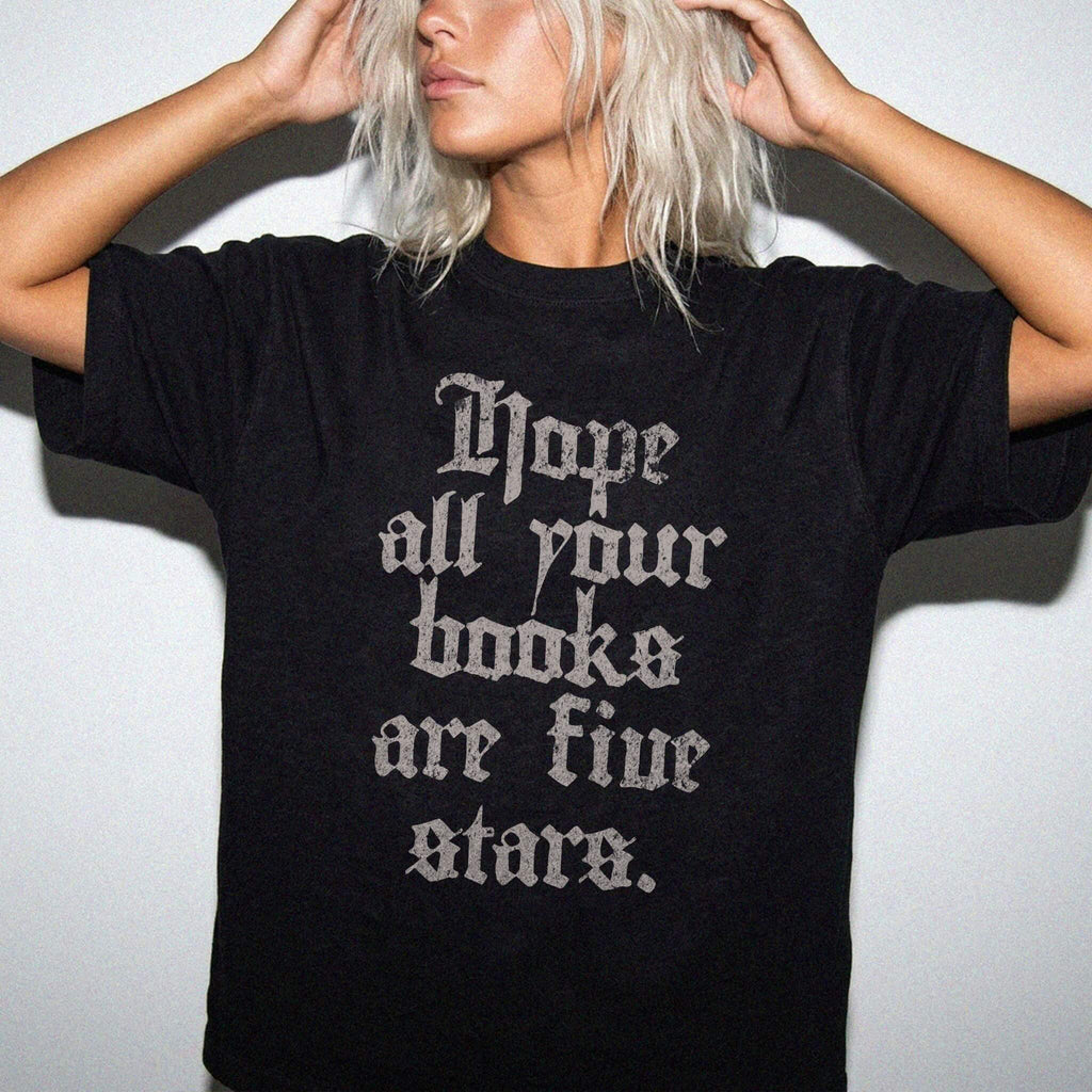 Hope All Your Books Are Five Stars Tee in Black – vintage gothic lettering Comfort Colors graphic tee for book lovers and dark romance readers.