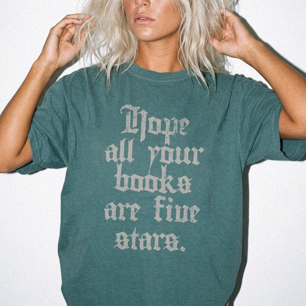 Hope All Your Books Are Five Stars Tee in Blue Spruce – vintage gothic lettering Comfort Colors graphic tee for book lovers and dark romance readers.