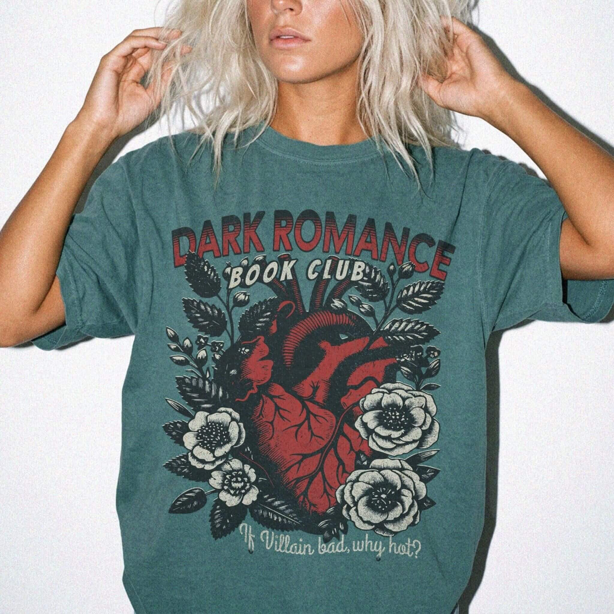 Blue Spruce Comfort Colors 1717 relaxed fit tee with Dark Romance Book Club anatomical heart floral graphic and if villain bad why hot text