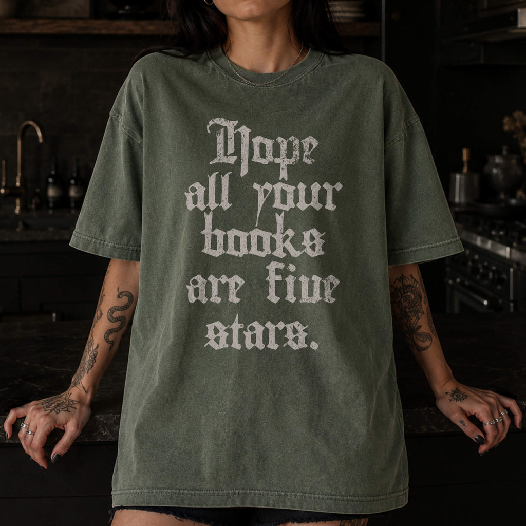 Hope All Your Books Are Five Stars Tee in Moss – vintage gothic lettering Comfort Colors graphic tee for book lovers and dark romance readers.