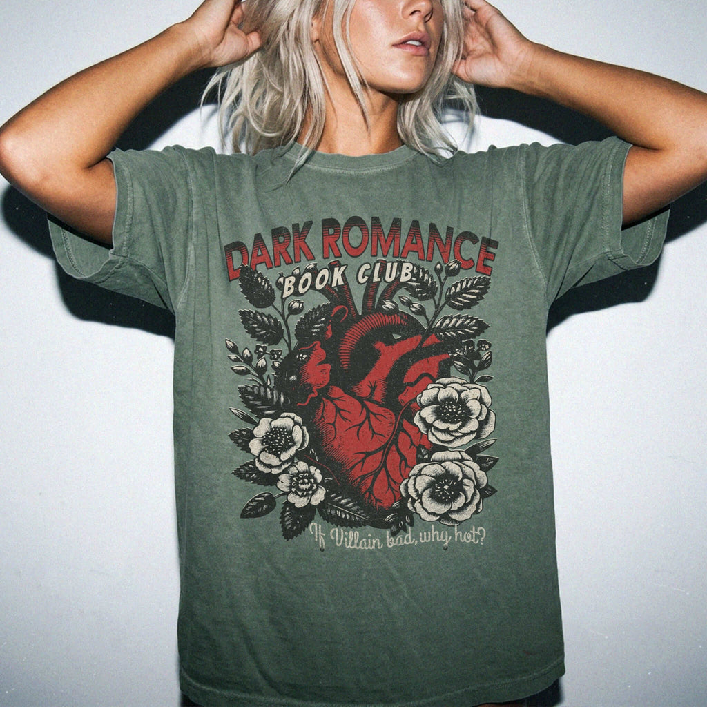 Moss Comfort Colors 1717 relaxed fit tee with Dark Romance Book Club anatomical heart floral graphic and if villain bad why hot text